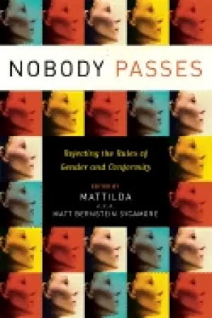 Image of nobody passes rejecting the rules of gender and conformity