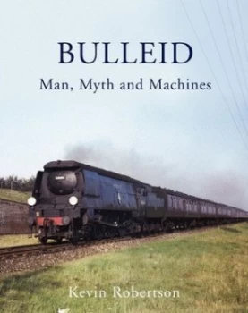 Image of Bulleid by Kevin Robertson Hardback