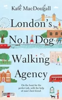 Image of Londons No 1 Dog-Walking Agency : 'Charming, funny, heartwarming' - Adam Kay