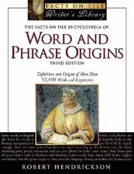 Image of The Facts on File encyclopedia of word and phrase origins by Robert Hendrickson