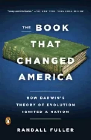 Image of book that changed america how darwins theory of evolution ignited a nation