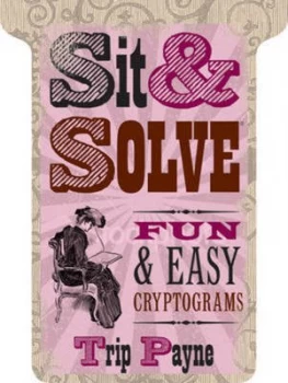 Image of Sit and Solve Fun and Easy Cryptograms by Trip Payne Paperback