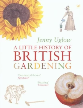 Image of A Little History of British Gardening by Jenny Uglow Paperback