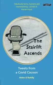 Image of The Stairlift Ascends : Tweets from a Covid Cocoon