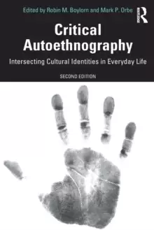 Image of Critical Autoethnography : Intersecting Cultural Identities in Everyday Life