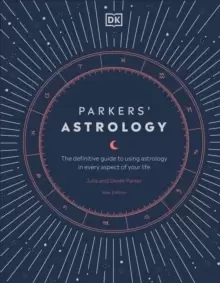 Image of Parkers' Astrology : The Definitive Guide to Using Astrology in Every Aspect of Your Life