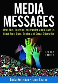 Image of Media Messages What Film Television and Popular Music Teach Us About Race Class Gender and Sexual Orientation