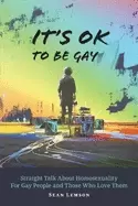 Image of its ok to be gay straight talk about homosexuality for gay people and those