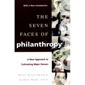 Image of The Seven Faces of Philanthropy : A New Approach to Cultivating Major Donors