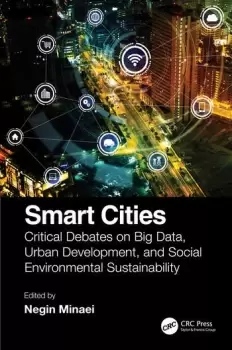 Image of Smart CitiesCritical Debates on Big Data Urban Development and Social Environmental Sustainability