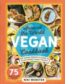 Image of Around the World Vegan Cookbook : The Young Person's Guide to Plant-based Family Feasts