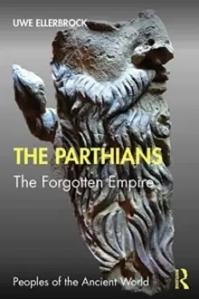 Image of The Parthians : The Forgotten Empire