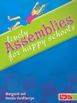 Image of Lively Assemblies for Happy Schools by Margaret Goldthorpe and Dennis Goldthorpe Paperback