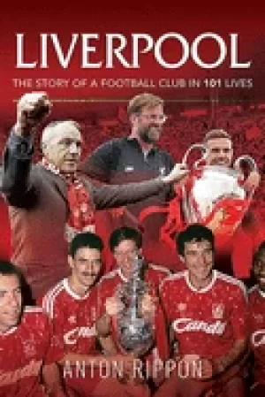 Image of liverpool the story of a football club in 101 lives