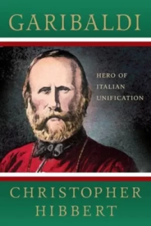 Image of Garibaldi by Christopher Hibbert
