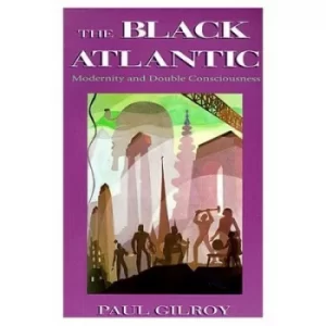 Image of The Black Atlantic by Paul Gilroy