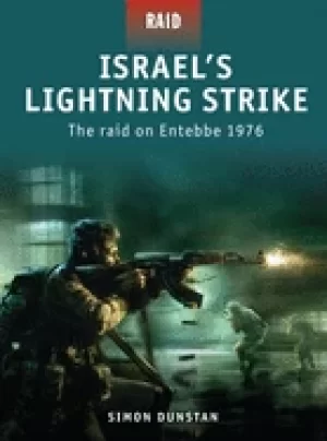 Image of israels lightning strike the raid on entebbe 1976