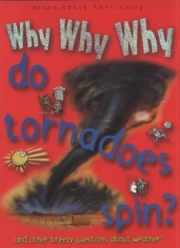 Image of Why Why Why Do Tornadoes Spin by Chris Oxlade Paperback