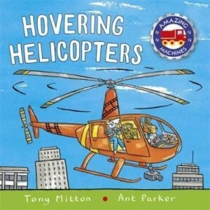 Image of Amazing Machines Hovering Helicopters by Tony Mitton Book
