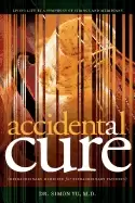 Image of accidental cure extraordinary medicine for extraordinary patients