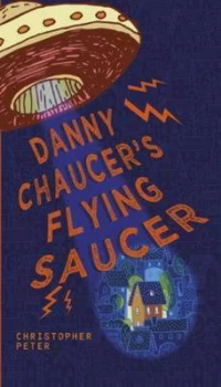 Image of Danny Chaucers Flying Saucer by Peter Christopher Paperback
