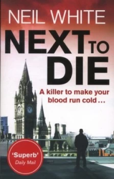 Image of Next to Die by Neil White Paperback