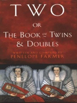 Image of Two or the Book of Twins and Doubles by Penelope Farmer Hardback