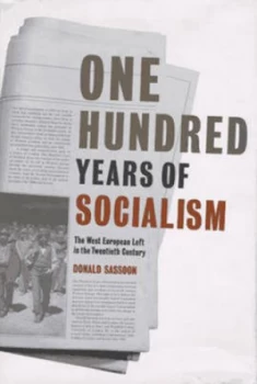 Image of One Hundred Years of Socialism by Donald Sassoon Paperback