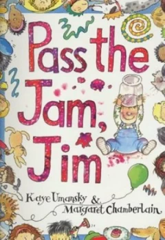 Image of Pass the Jam Jim by Kaye Umansky and Margaret Chamberlain Book