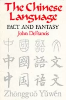 Image of The Chinese Language : Fact and Fantasy