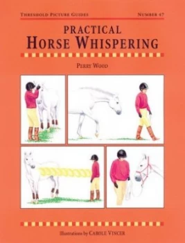 Image of Practical horse whispering by Perry Wood