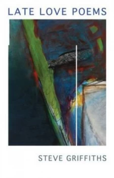 Image of Late Love Poems by Steve Griffiths Book