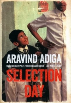 Image of Selection Day by Aravind Adiga Hardback