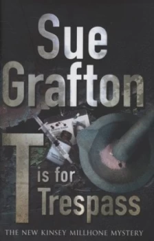 Image of T Is for Trespass by Sue Grafton Hardback