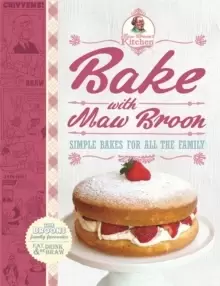 Image of Bake with Maw Broon : Simple Bakes for all the Family