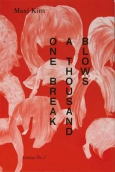 Image of One Break a Thousand Blows by Maxi Kim Paperback