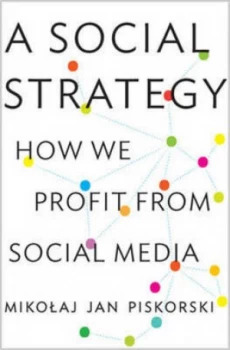 Image of A Social Strategy by Mikolaj Jan Piskorski Hardback