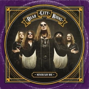Image of Dead City Ruins - Never Say Die Vinyl