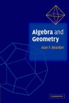 Image of Algebra and Geometry by Alan F. Beardon Paperback