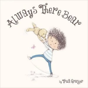 Image of Always There Bear by Trudi Granger Paperback