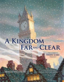 Image of A kingdom far and clear by Mark Helprin