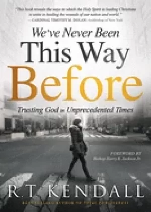 Image of weve never been this way before trusting god in unprecedented times