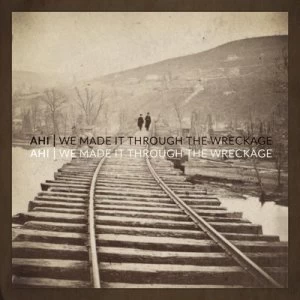 Image of We Made It Through the Wreckage by AHI CD Album