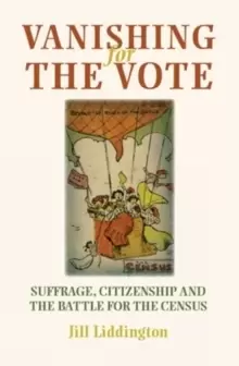 Image of Vanishing for the Vote : Suffrage, Citizenship and the Battle for the Census