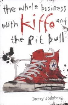 Image of The Whole Business with Kiffo and the Pit Bull by Barry Jonsberg Paperback
