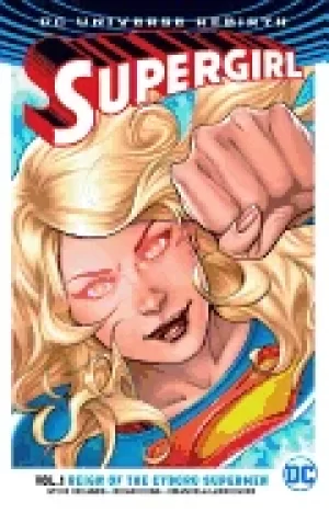 Image of supergirl vol 1 reign of the cyborg supermen rebirth