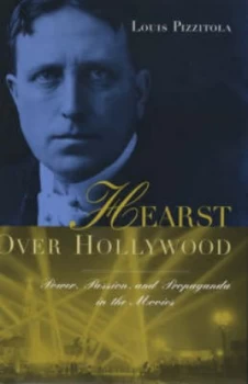 Image of Hearst Over Hollywood by Louis Pizzitola Hardback