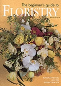 Image of The Beginners Guide to Floristry by Rosemary Batho Hardback