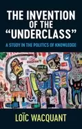 Image of invention of the underclass a study in the politics of knowledge