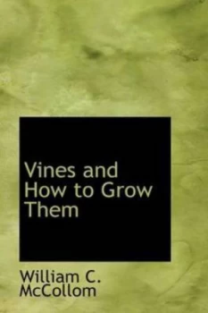 Image of Vines and How to Grow Them by William C Mccollom Paperback